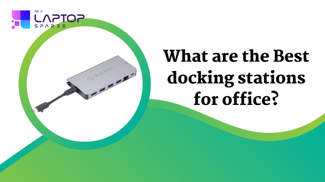 What are the Best docking stations for office?