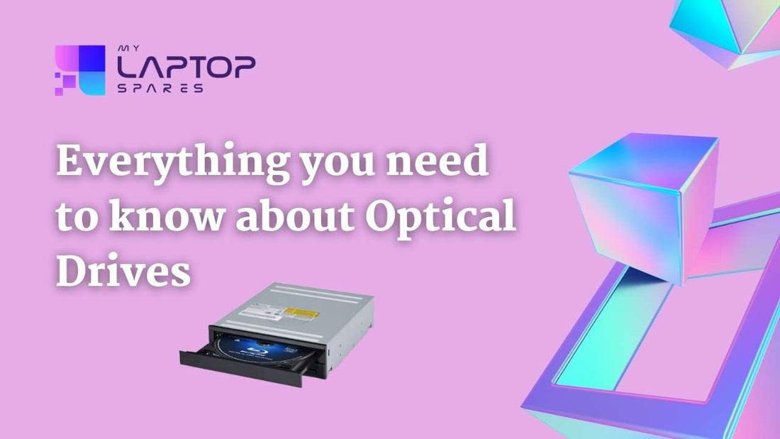 Everything you need to know about Optical Drives - My Laptop Spares