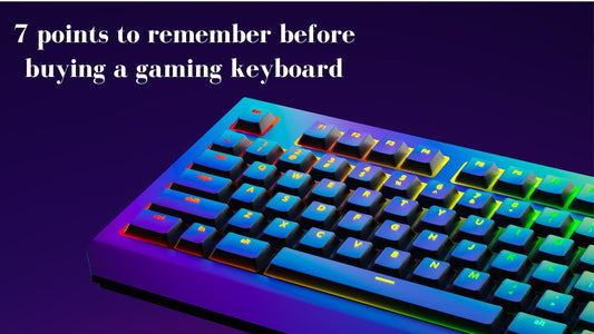 7 points to remember before buying a gaming keyboard
