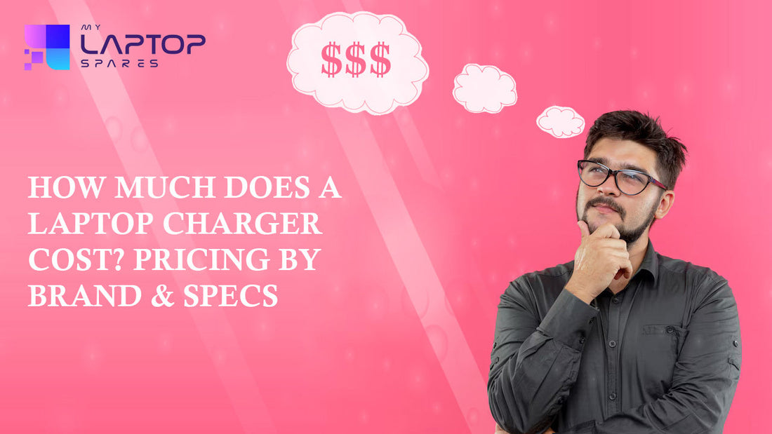 How Much Does a Laptop Charger Cost? Pricing by Brand & Specs