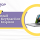 How to Install the Lapgrade Keyboard on Your Dell Inspiron Laptop