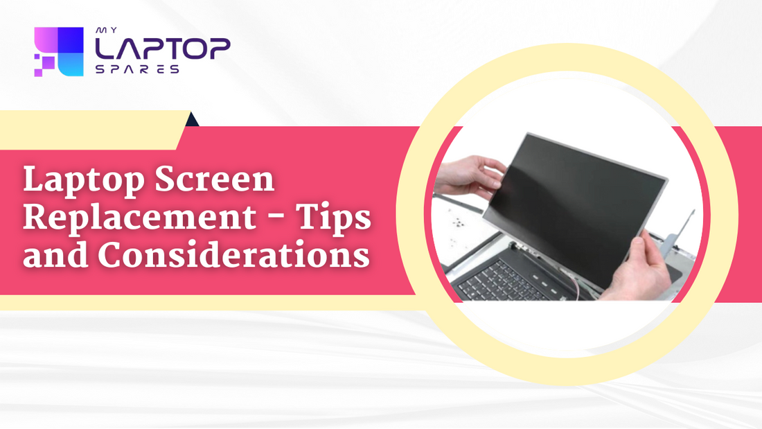 Laptop Screen Replacement – Tips and Considerations
