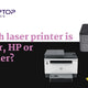 Which Laser Printer Is Better, HP Or Brother? - My Laptop Spares