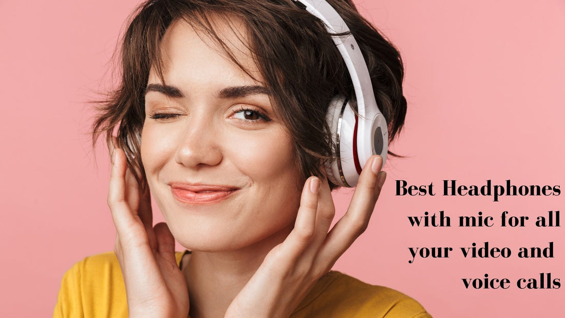Best Headphones with mic for all your video and voice calls - My Laptop Spares