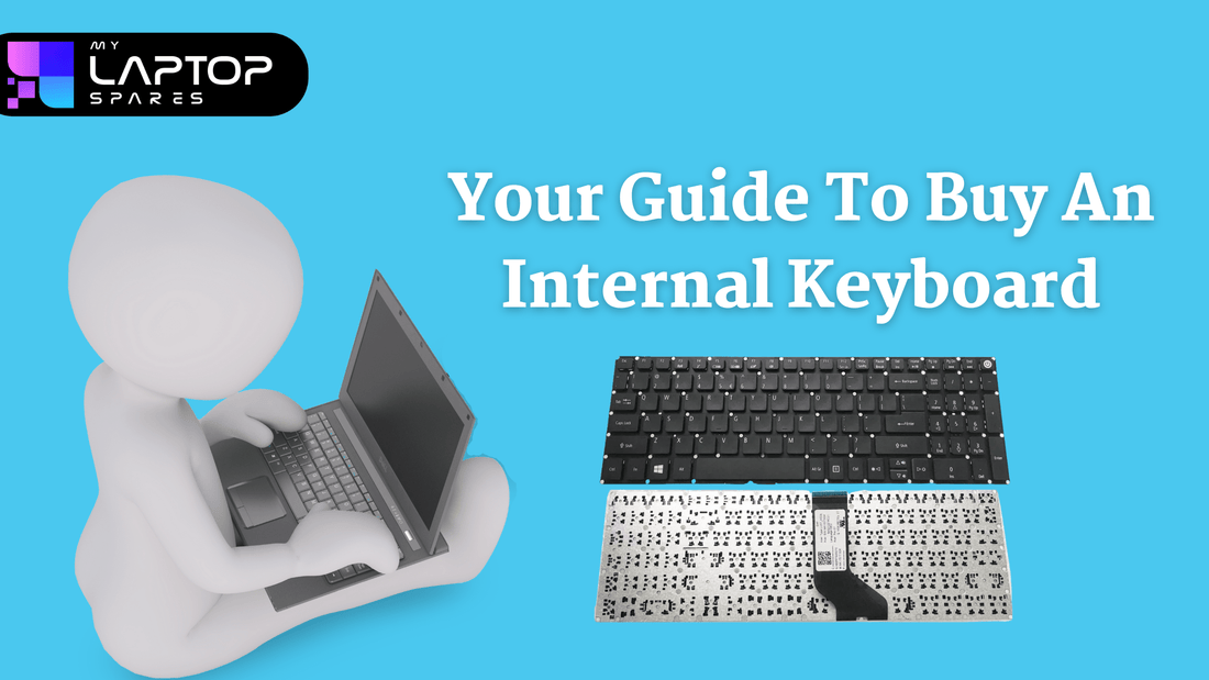 Your Guide to Buy an Internal Keyboard - My Laptop Spares