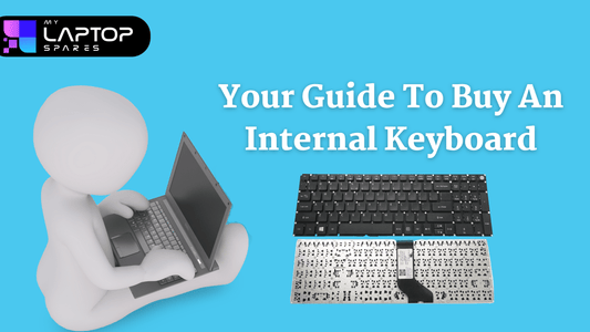 Your Guide to Buy an Internal Keyboard - My Laptop Spares