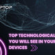 Top Technological Trends To Watch Out For in 2026 - My Laptop Spares