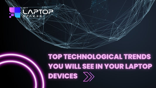 Top Technological Trends To Watch Out For in 2026 - My Laptop Spares