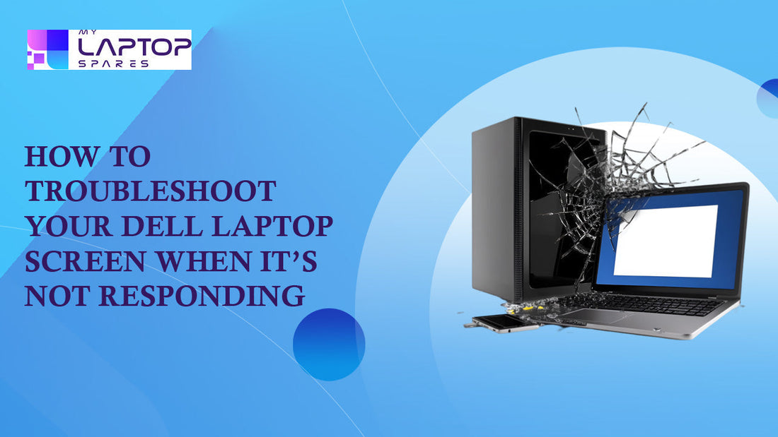 How to Troubleshoot Your Dell Laptop Screen When It’s Not Responding