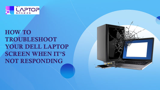 How to Troubleshoot Your Dell Laptop Screen When It’s Not Responding