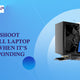 How to Troubleshoot Your Dell Laptop Screen When It’s Not Responding