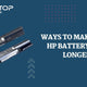Ways to make your HP Battery last longer - My Laptop Spares