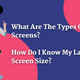 Types of laptop screens and ways to find your laptop screen size