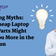 Breaking Myths: Why Cheap Laptop Spare Parts Might Cost You More in the Long Run
