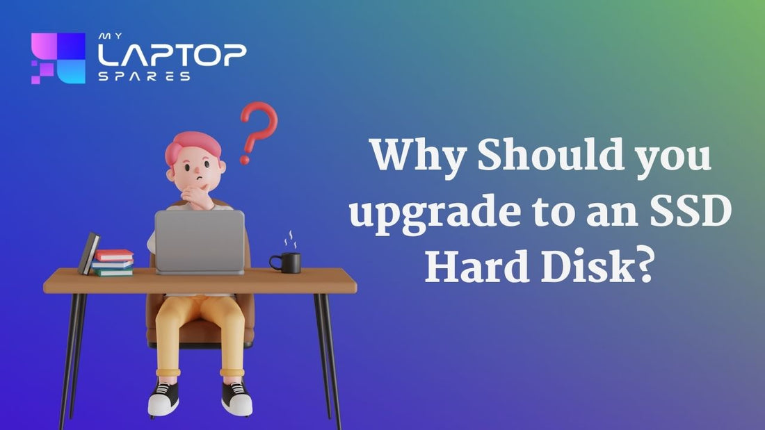 Why Should you upgrade to an SSD Hard Disk?