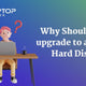 Why Should you upgrade to an SSD Hard Disk?