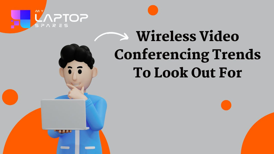 Wireless Video Conferencing Trends To Look Out For
