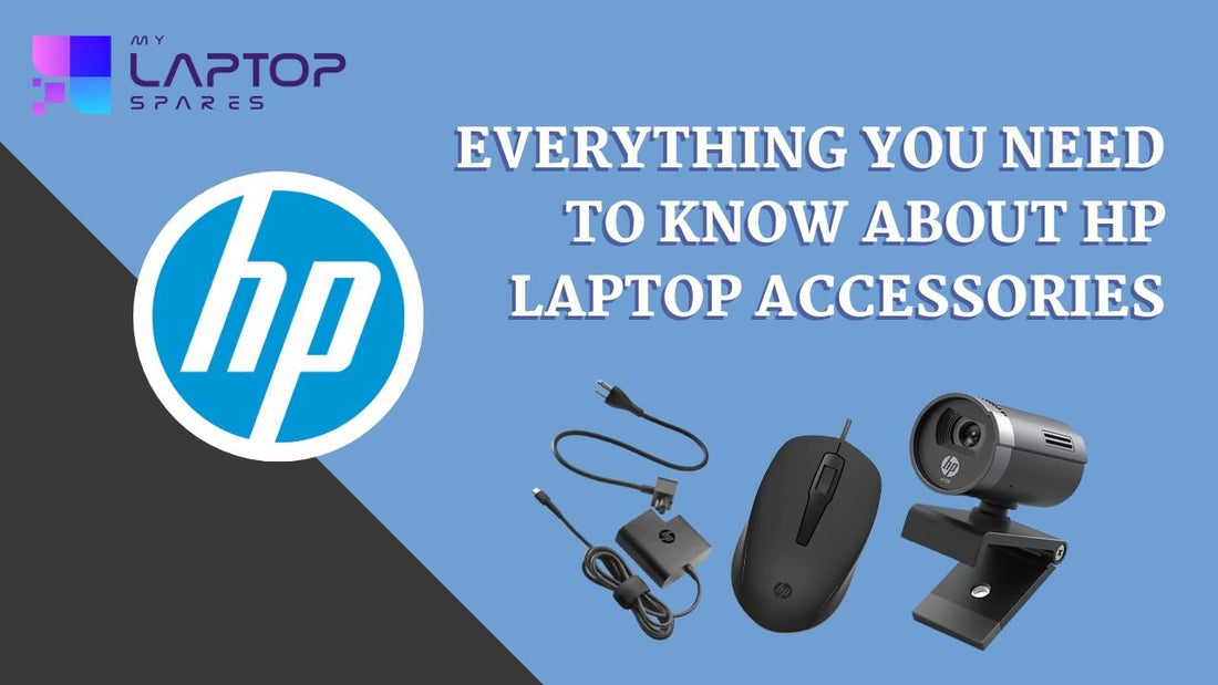 Everything you need to know about HP laptop accessories - My Laptop Spares