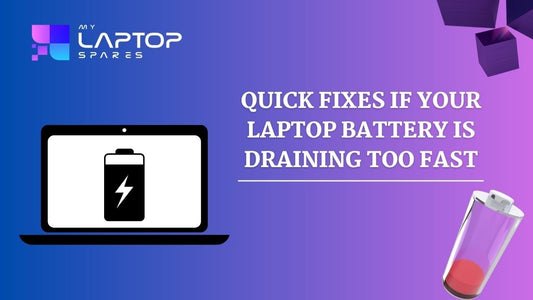 Quick Fixes If Your Laptop Battery is Draining Too Fast - My Laptop Spares