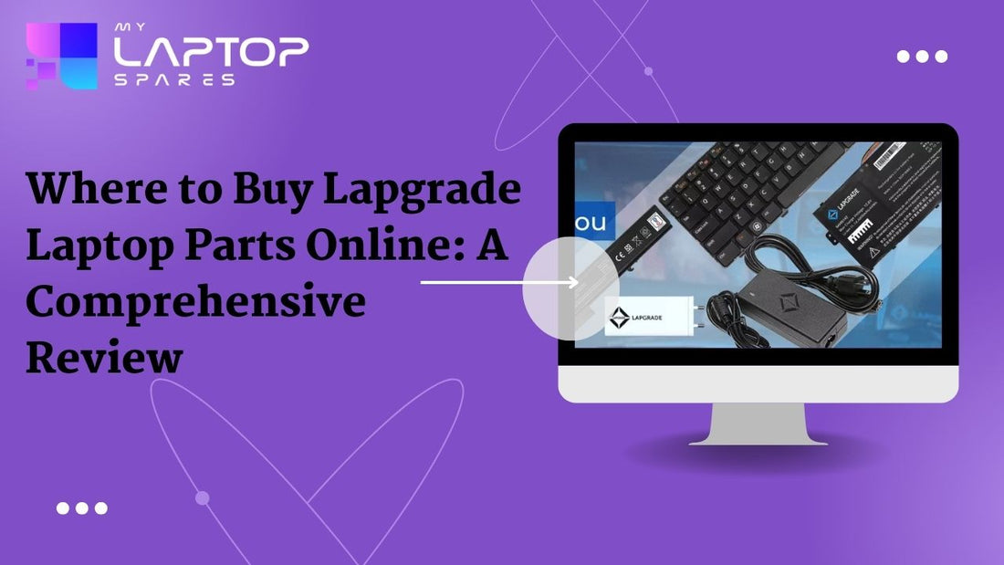 Lapgrade Laptop Parts Online: A Comprehensive Review