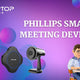 Philips Smart Meeting Devices