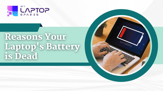 Reasons Your Laptop’s Battery is Dead