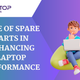 Role of Spare Parts in Enhancing Laptop Performance