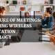 The Future of Meetings: Embracing Wireless Presentation Technology