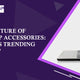 The Future of Laptop Accessories: What’s Trending in 2025?