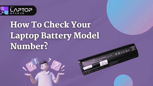 How To Check Your Laptop Battery Model Number?
