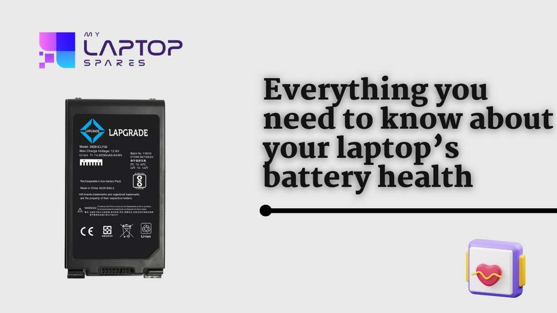 Everything you need to know about your laptop’s battery health - My Laptop Spares