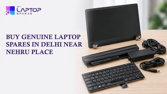 Buy Genuine Laptop Spares in Delhi Near Nehru Place 