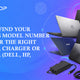 How to Find Your Laptop's Model Number to Order the Right Battery, Charger or Adapter