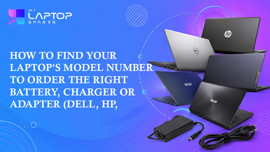 How to Find Your Laptop's Model Number to Order the Right Battery, Charger or Adapter