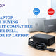 Type-C Laptop Charger Buying Guide: Is It Compatible With Your Dell, Lenovo or HP Laptop?