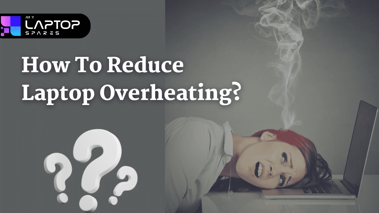 How to reduce laptop overheating