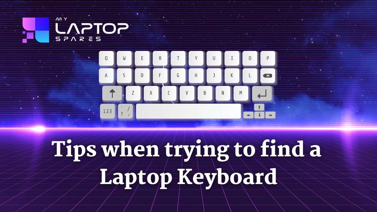 Tips when trying to find a Laptop Keyboard