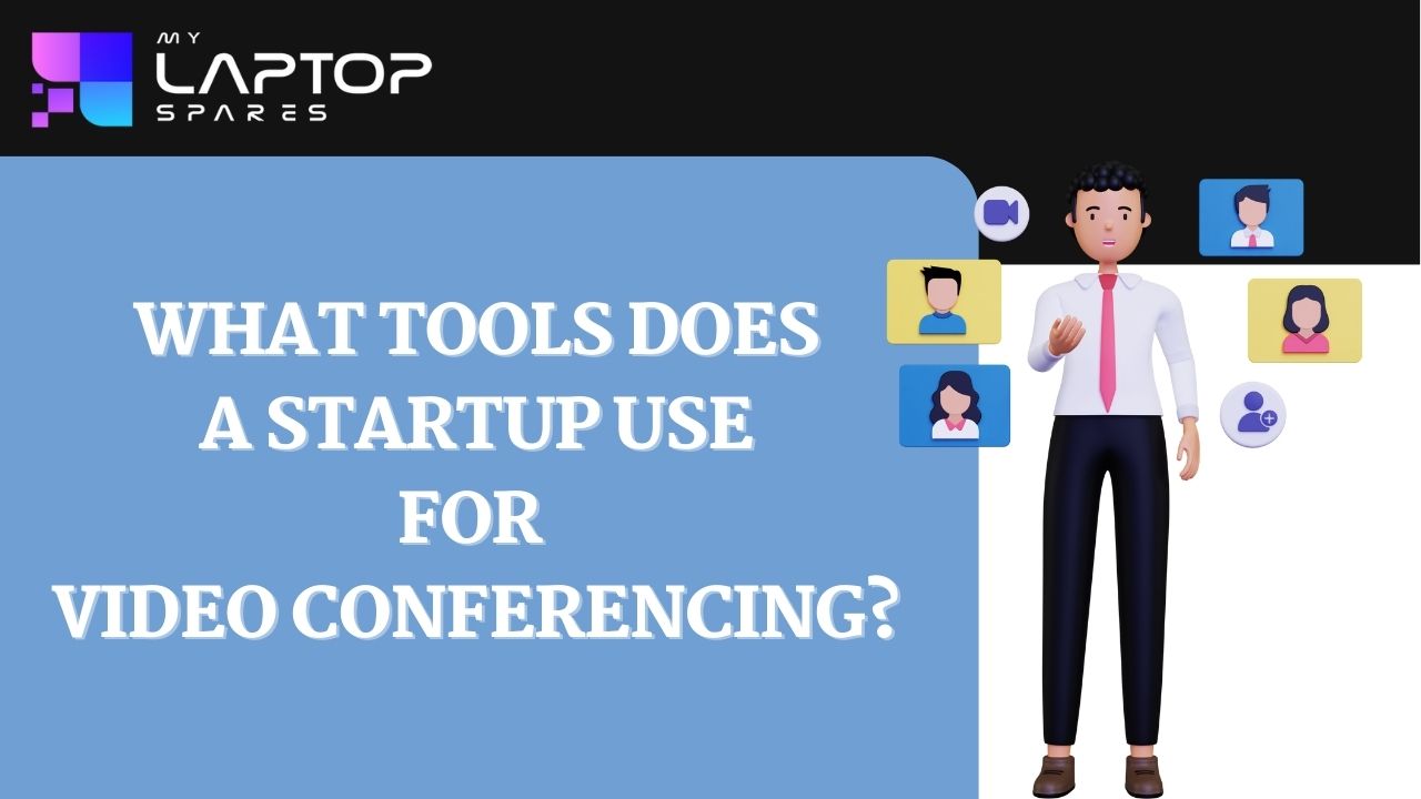 What tools does a start-up use for Video Conferencing