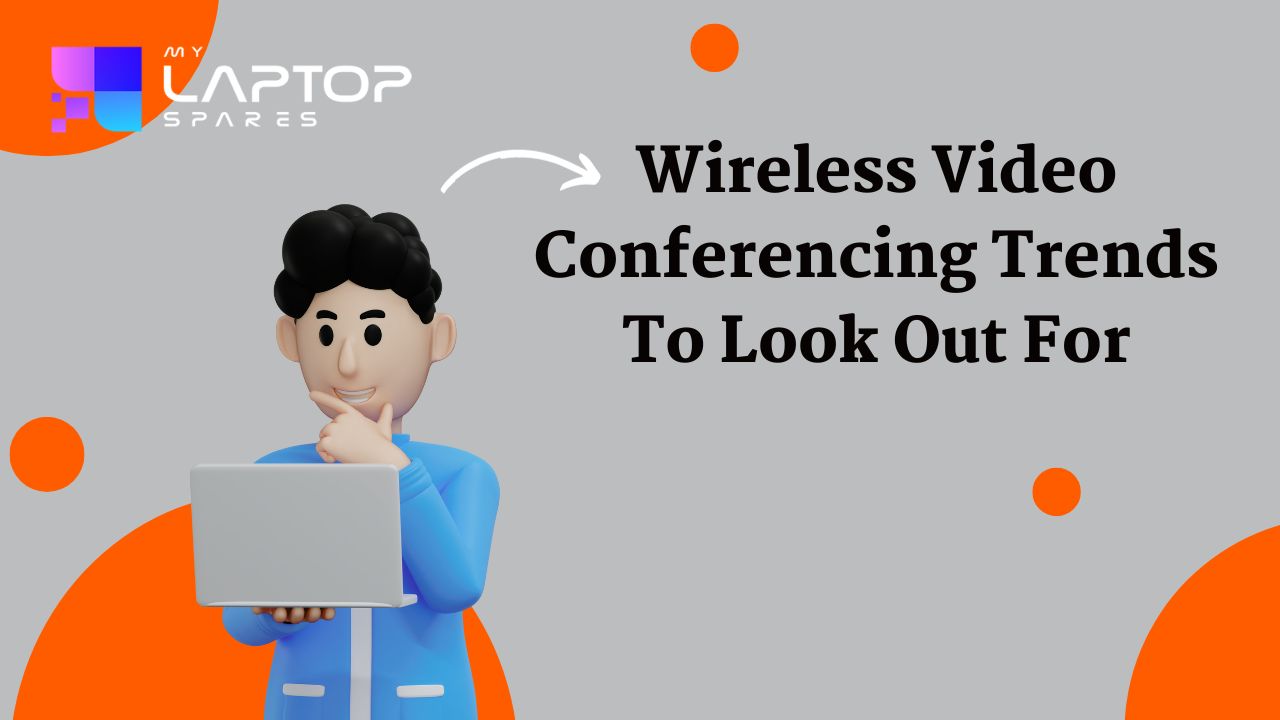 Wireless-Video-Conferencing-Trends-To-Look-Out-For