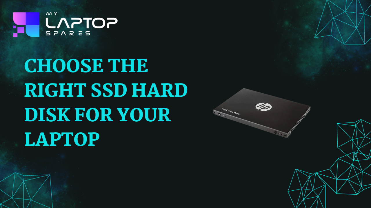 Choose the Right SSD Hard Disk for Your Laptop